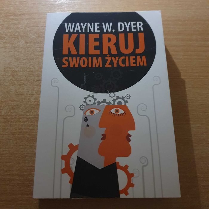 Wayne W. Dyer Kieruj swoim życiem