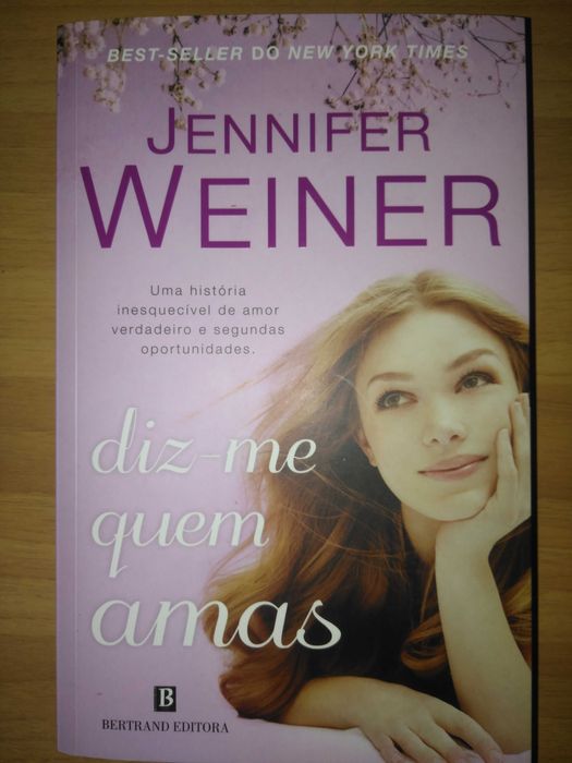 Diz-me quem amas - Jennifer Weiner