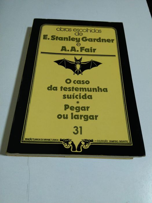 O Caso da Testemunha Suicida e Pegar ou Largar de, E. Stanley Gardner e A. A. Fair