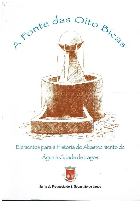 11588 A fonte das 8 bicas: história  abast. de água à cidade de Lagos