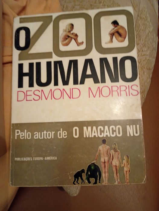 O macaco nu- Desm9n Morris - 1 edição - E.America - 7E-;O zoo humano - Desmond Morris - 1 edição -E.A. 7E ou os dois 12E-Biberao Pequeno - 5E Desde 5E