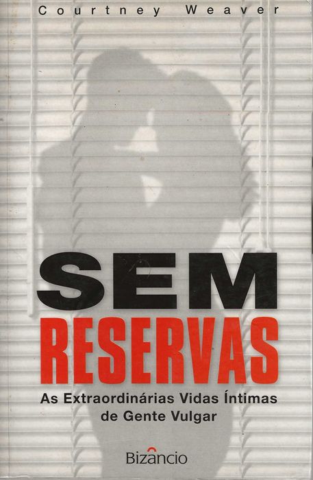 Sem Reservas – As Extraordinárias Vidas Íntimas de Gente Vulgar