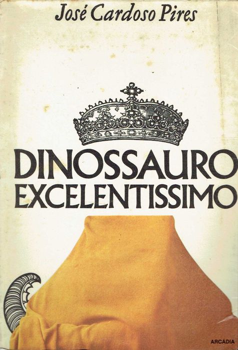 0447
	
Dinossauro excelentíssimo  
de José Cardoso Pires.
