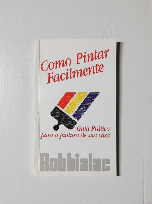Robbialac - Como pintar facilmente - Guia prático pintura casa (1991)