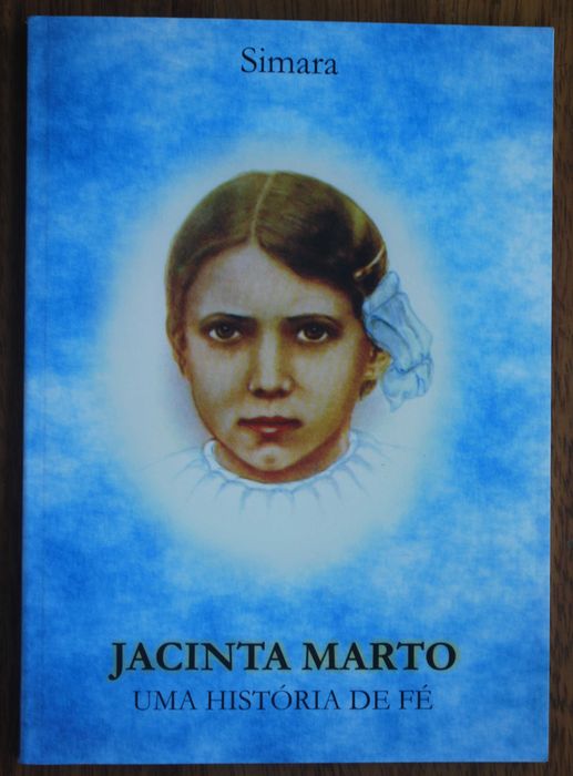 Jacinta Marto Uma História de Fé, de Simara
