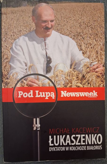 Łukaszenko. Dyktator w Kołchozie Białoruś.