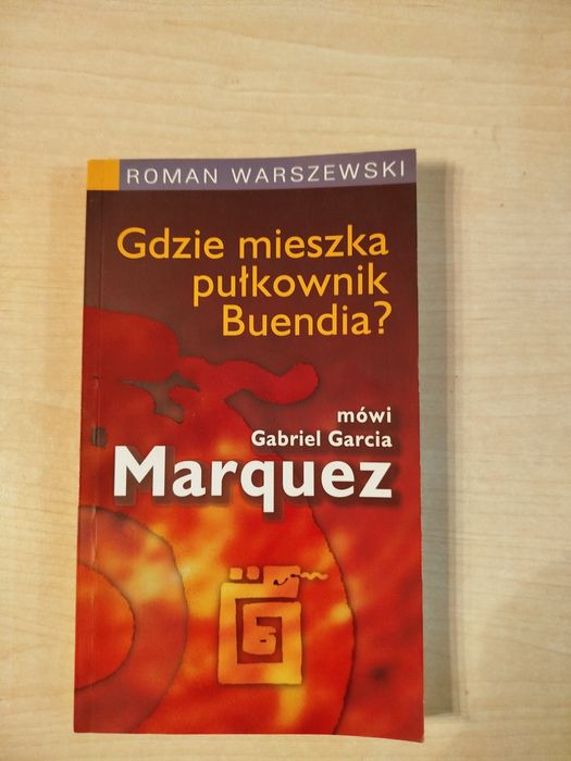 Roman Warszewski Gdzie mieszka pułkownik Buendia? Mówi  Marquez