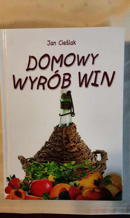 Domowy wyrób win - Jan Cieślak