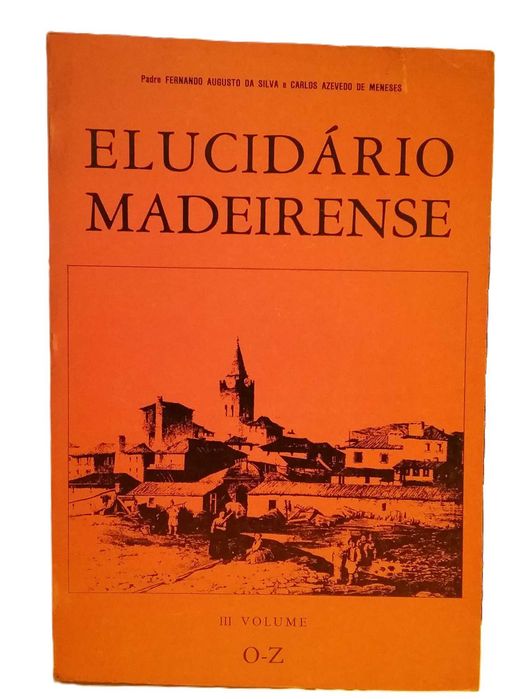 Elucidário Madeirense, de Fernando Augusto da Silva