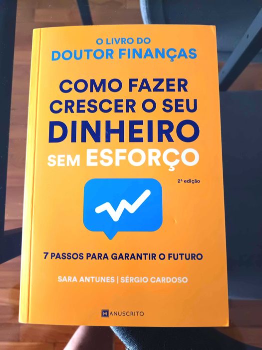 Doutor Finanças - Como Fazer Crescer o Seu Dinheiro Sem Esforço | Sara Antunes e Sérgio Cardoso