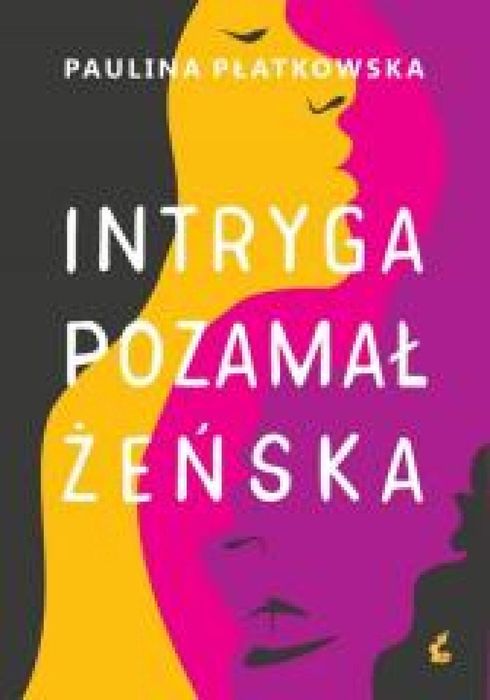 Intryga pozamałżeńska Sonia Draga Paulina Płatkowska Rok wydania:
