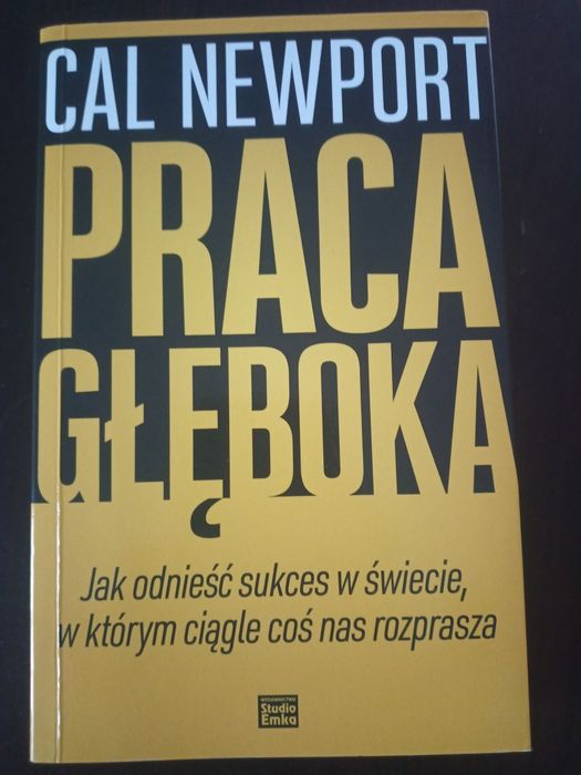 Praca głęboka. Cal Newport. Nowa