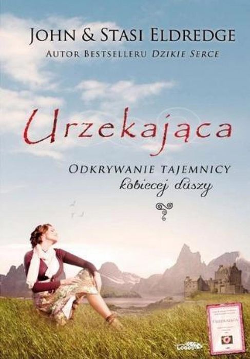 Urzekająca. Odkrywanie tajemnicy kobiecej duszy TW Logos Oficyna