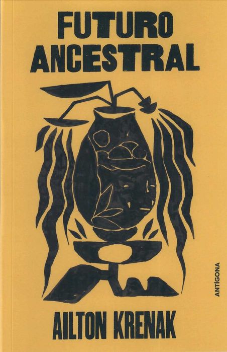 AILTON KRENAK «Futuro Ancestral» Ameríndio Eleito Academ Brasil Letras