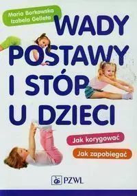 Wady Postawy I Stóp U Dzieci  Borkowska Maria, Gelleta Izabela