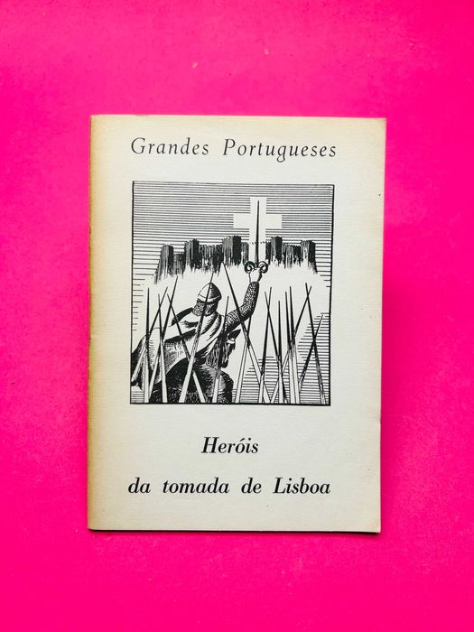Grandes Portugueses - Heróis da tomada de Lisboa