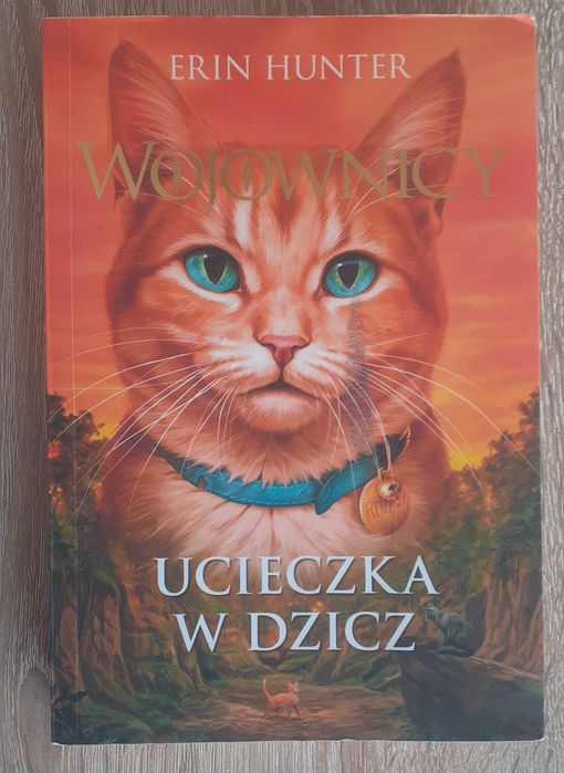 Erin Hunter "Wojownicy" TOM I - "Ucieczka w dzicz"