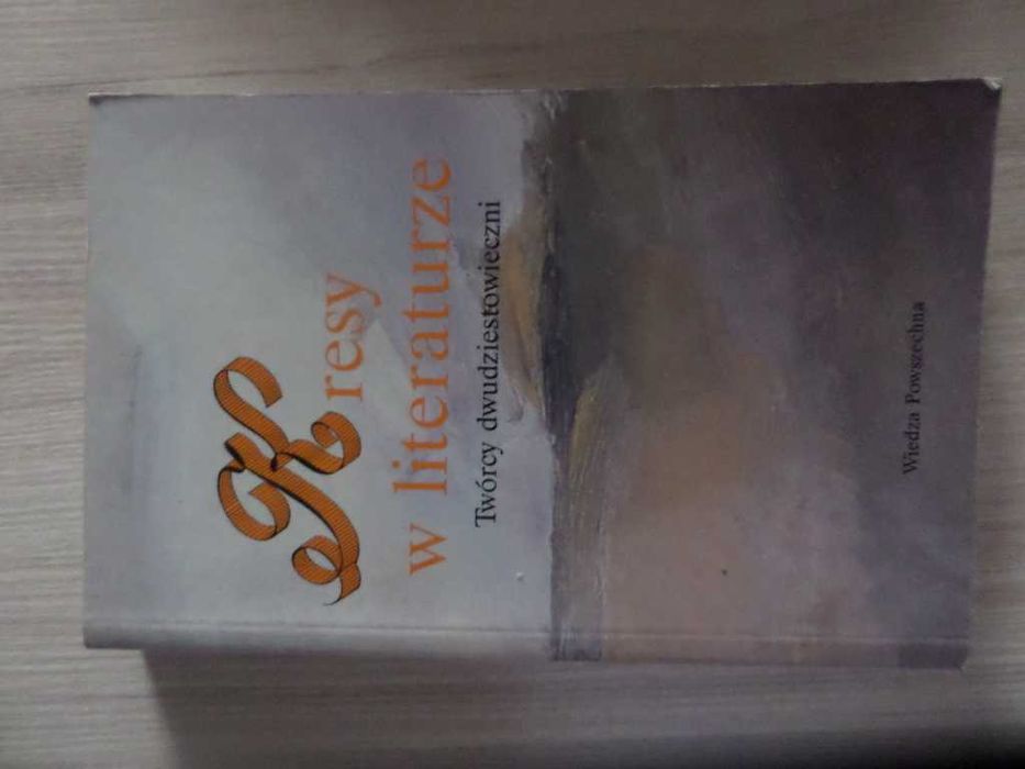 Kresy w literaturze Twórcy dwudziestowieczni