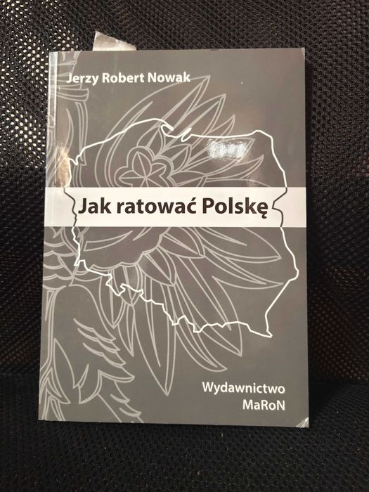 Jerzy Robert Nowak - "Jak ratować Polskę"