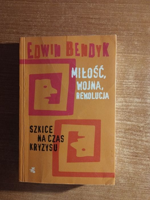 Niłość wojna rewolucja Edwin  Bendyk