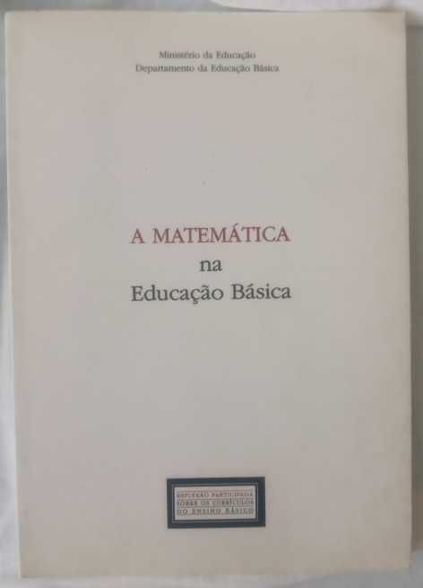 A Matemática na Educação Básica - Uma reflexão sobre os curriculos do ensino Básico