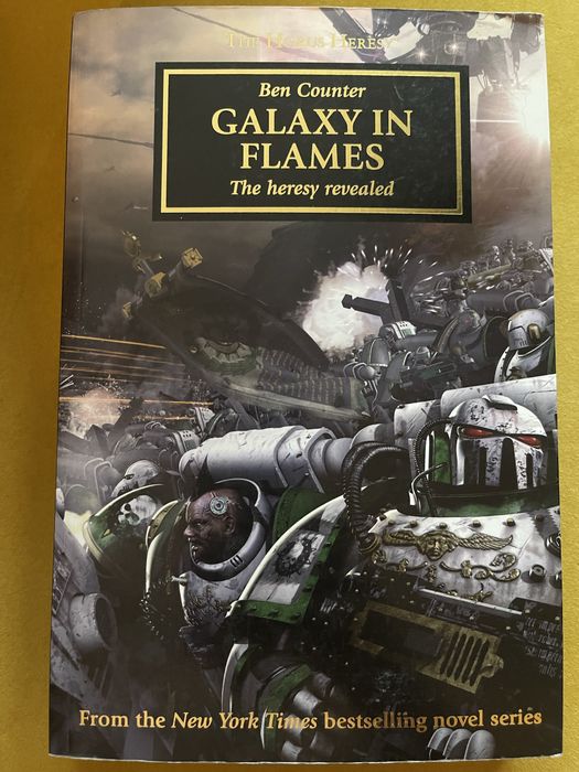 The Horus Heresy. Ben Counter - Galaxy in Flames. The heresy revealed.
