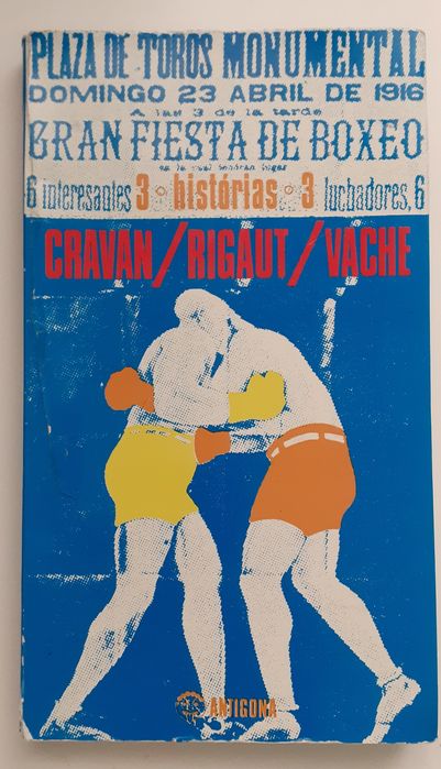 3 Histórias/ Cravan/ Rigaut /Vache
