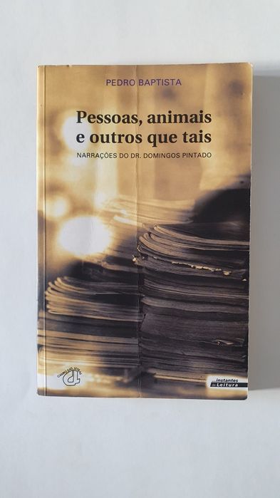 Pessoas, animais e outros que tais - Pedro Baptista