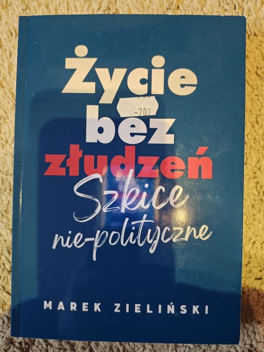 „Życie bez złudzeń. Szkice nie-polityczne”