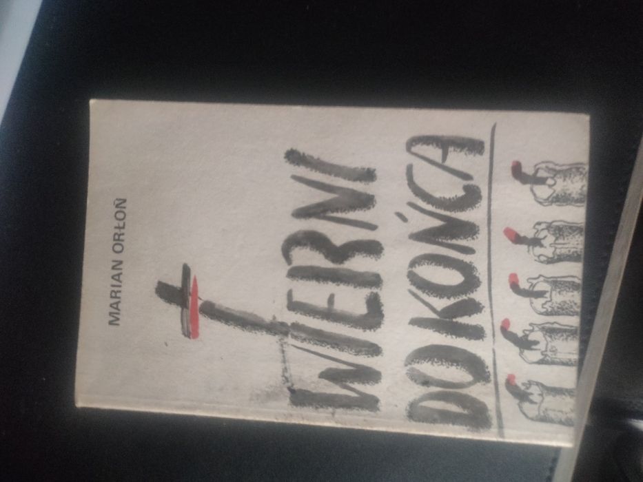 Wierni do końca Marian Orłoń