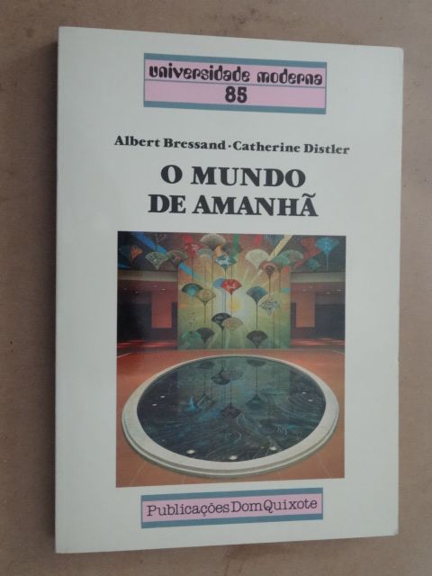 O Mundo Amanhã de Albert Bressand e Catherine Distler - 1ª Edição