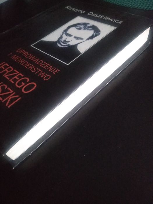 Uprowadzenie i morderstwo Ks. Jerzego Popiełuszki- K. Daszkiewicz