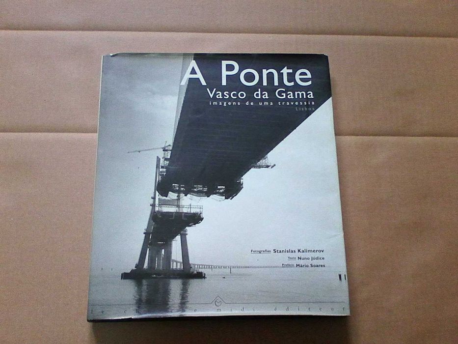 A Ponte Vasco da Gama - Imagens de uma travessia