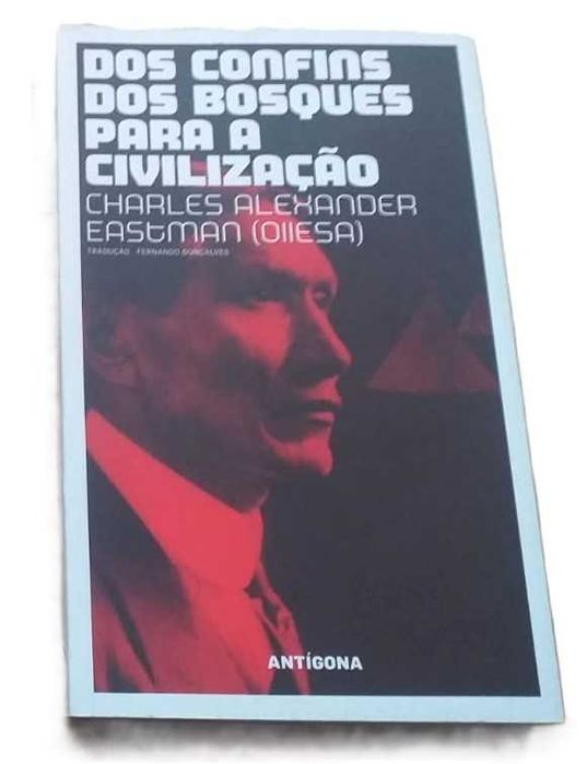 Dos Confins dos Bosques para a Civilização, Charles Alexander Eastman