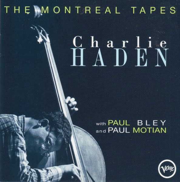 Charlie Haden With Paul Bley And Paul Motian – "The Montreal Tapes" CD