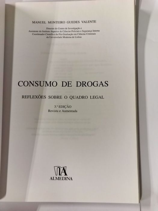 Consumo de Drogas: reflexões sobre o Quadro Legal, de Manuel Monteiro Guedes Valente