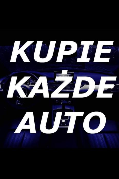 Skup Samochodów/ Skup Aut/ Auto Skup