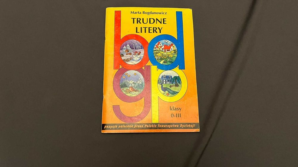 Trudne litery b, d, g, p. Klasy 0-III - Marta Bogdanowicz