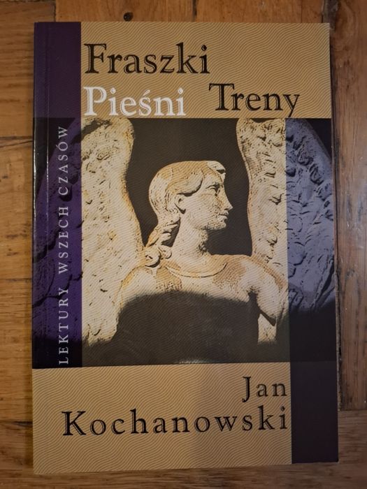 Treny, Fraszki, Pieśni - Jan Kochanowski