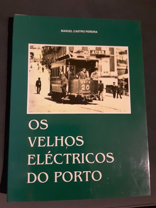 Magalhães Basto : Poeira dos Arquivos / Os Velhos Eléctricos do Porto