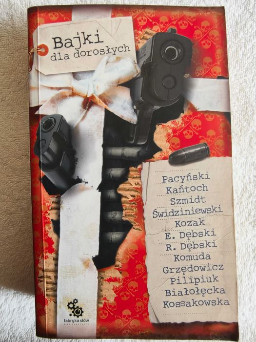 Bajki dla dorosłych - Pacyński, Kańtoch, Szmidt, świdziniewski, Kozak i inni