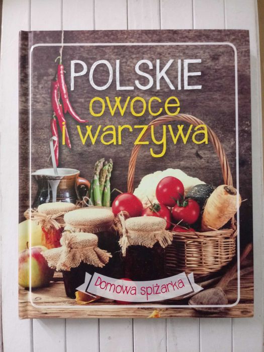 Polskie owoce i warzywa - książka kucharska