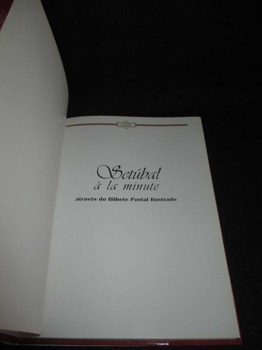 Livro Setúbal à la minute através do Bilhete Postal Ilustrado