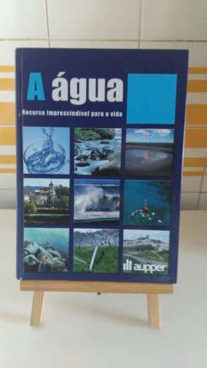 A água - recurso imprescindível para vida