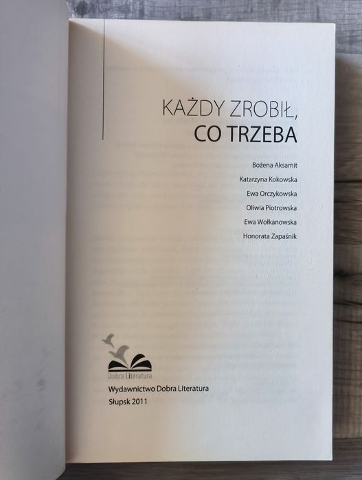 Każdy zrobił co trzeba B.Aksamit i inni