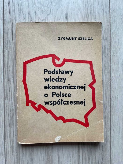 podstawy wiedzy ekonomicznej o Polsce współczesnej Szeliga PZWS