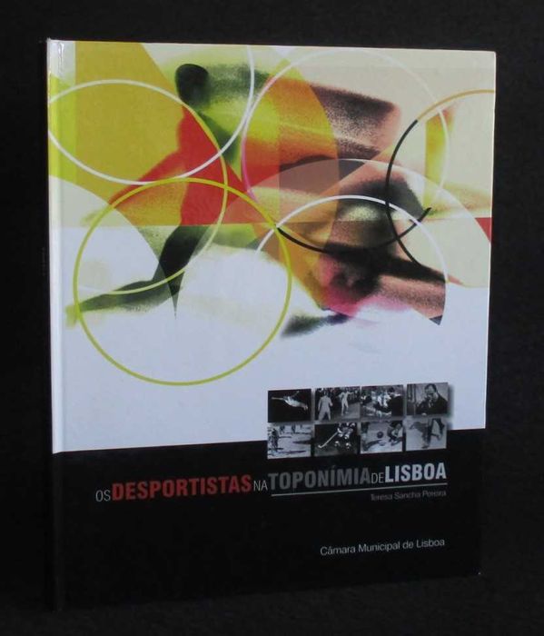 Livro Os Desportistas na Toponímia de Lisboa Teresa Sancha Pereira