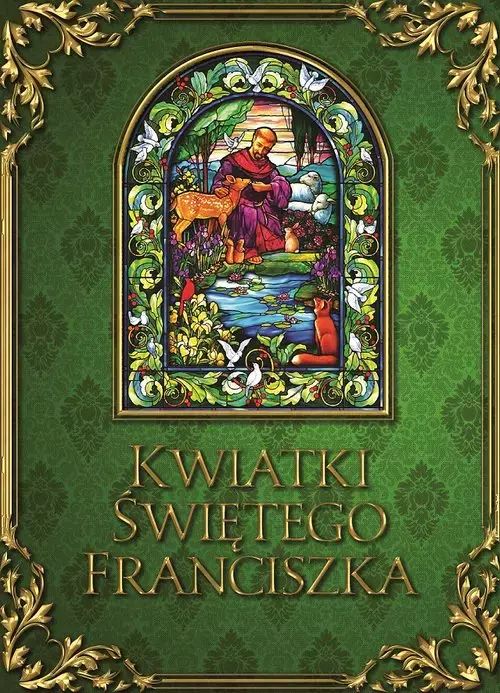 Kwiatki świętego Franciszka. Fronda. Nowy Produkt