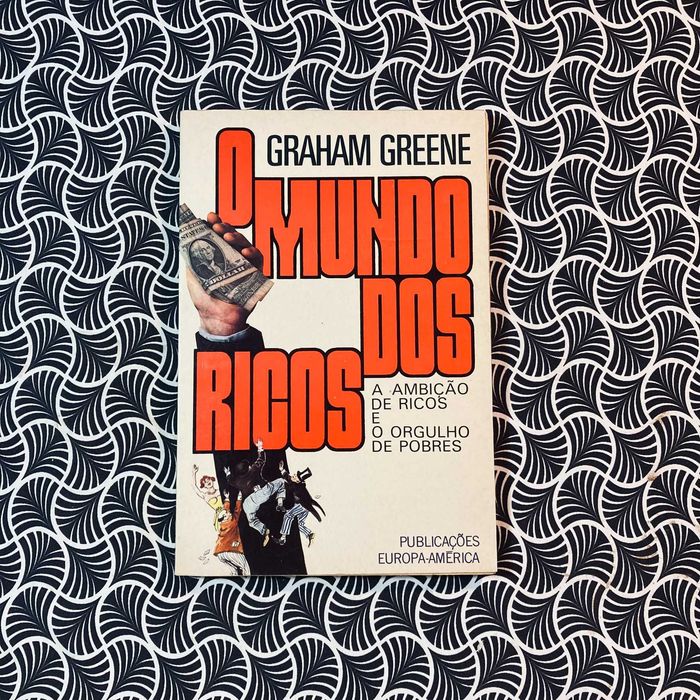 O Mundo dos Ricos - Graham Greene