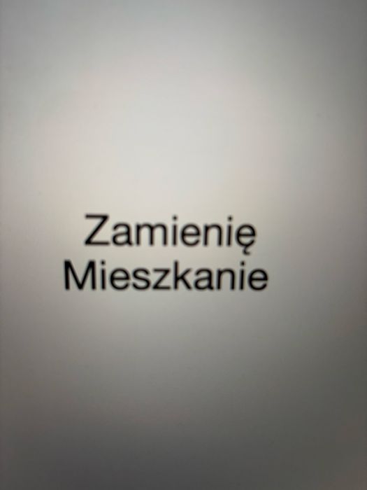 Zamienie mieszkanie 3 pokojowe na kawalerkę.